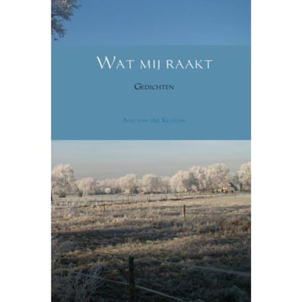Wat Mij Raakt - Aad van der Klaauw