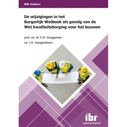 De Wijzigingen In Het Burgerlijk Wetboek Als Gevolg Van De Wet Kwaliteitsborging Voor Het - E.M. Bruggeman