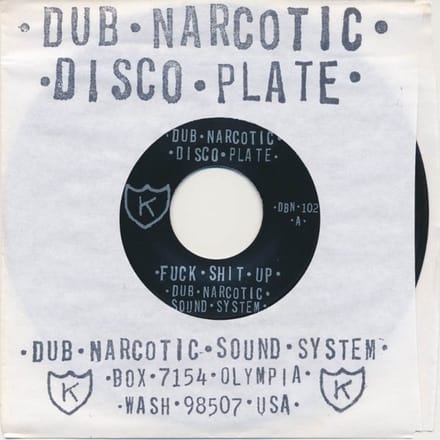 Dub Narcotic Soundsystem - Fuck Shit Up (7" Single)