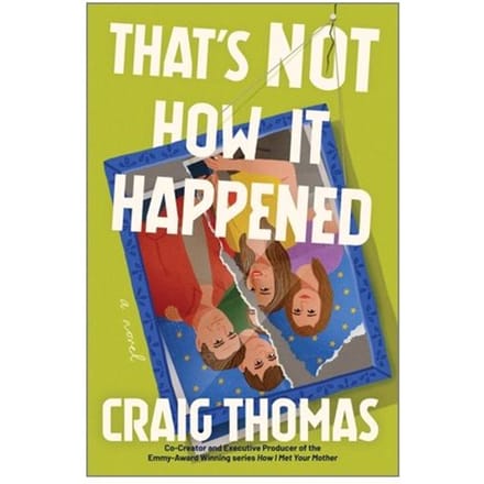 That's Not How It Happened - Craig Thomas