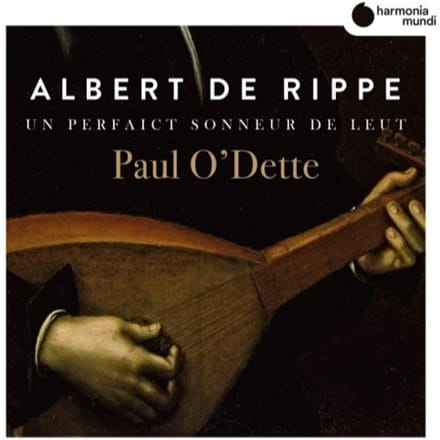 Paul O'Dette - Rippe Works For Lute "Un Perfaict Sonneur De Leut" (CD)