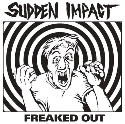 Sudden Impact - Freaked Out (7" Single)