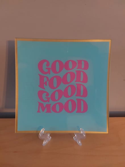 leuk bordje met de tekst : Good Food Good Mood