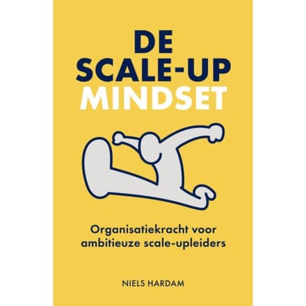 De Scale-Up Mindset - Niels Hardam