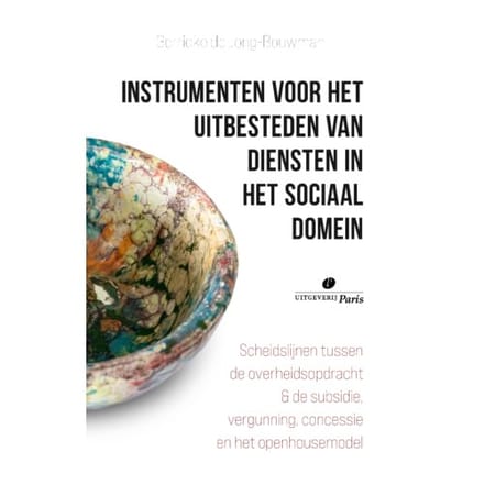 Instrumenten Voor Het Uitbesteden Van Diensten In Het Sociaal Domein - Gerrieke de Jong-Bouwman