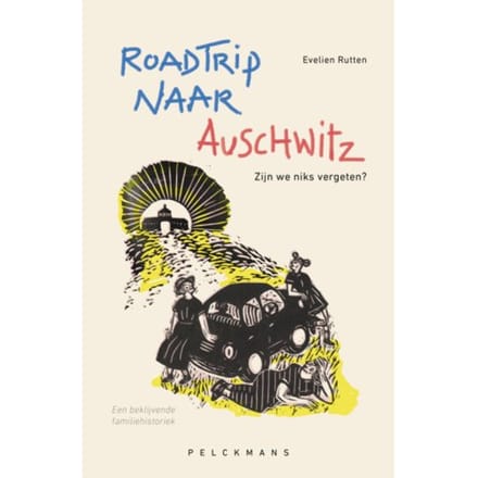 Roadtrip Naar Auschwitz - Evelien Rutten