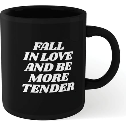 The Motivated Type Fall In Love And Be More Tender Mug - Black
