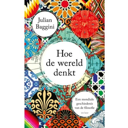 Hoe De Wereld Denkt - Julian Baggini
