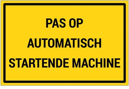 Pas op automatisch startende machine bord | gecoat dibond materiaal | 30 x 20 cm