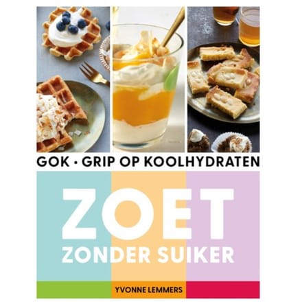 Grip Op Koolhydraten - Zoet Zonder Suiker - Yvonne Lemmers