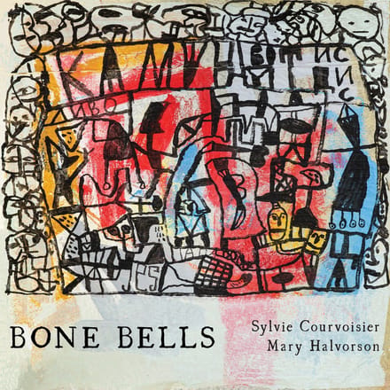 Bone Bells - Sylvie Courvoisier & Mary Halvor