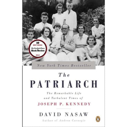 The Patriarch - David Nasaw