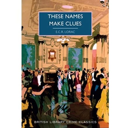 These Names Make Clues - British Library Crime Classics - E.C.R Lorac
