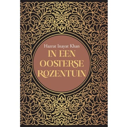 In Een Oosterse Rozentuin - Inayat Khan