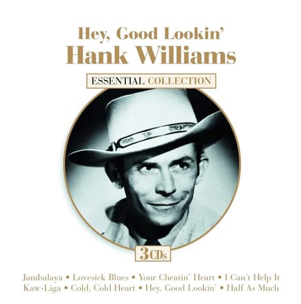 Hank Williams - Hey Good Lookin', Essential Collection (3 CD)