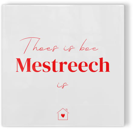 Tegeltje Thoes is boe Mestreech is - wit rood - tegeltje stad - tegeltje met tekst