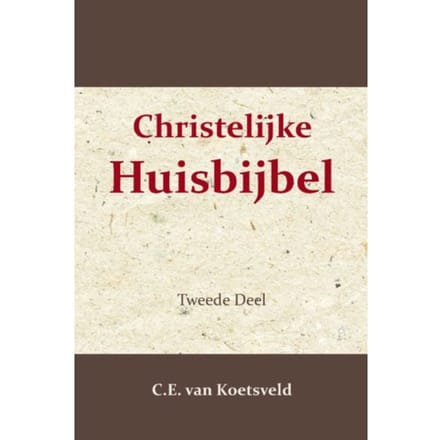 Christelijke Huisbijbel 2 - C.E. van Koetsveld
