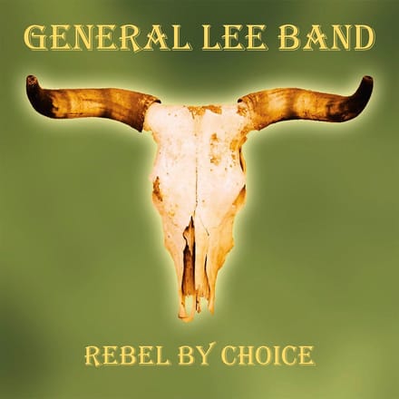 General Lee Band - Rebel By Choice (CD)