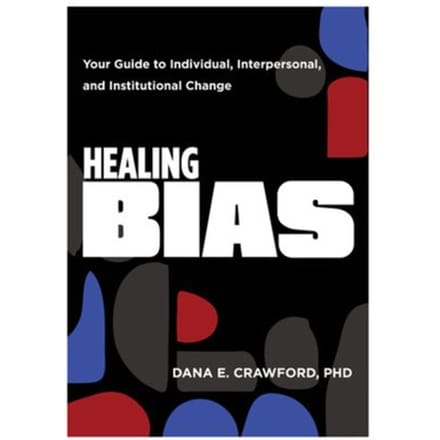 Healing Bias - Dana E. Crawford