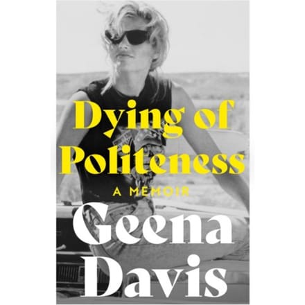 Dying Of Politeness - Geena Davis