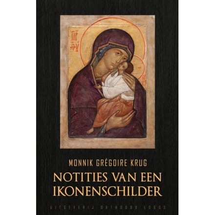 Notities Van Een Ikonenschilder - Monnik Grégoire Krug