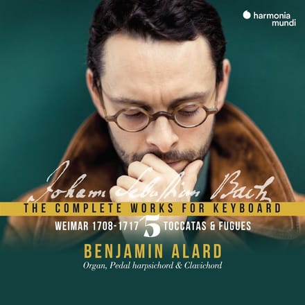 Benjamin Alard - J.S. Bach: The Complete Works For Keyboard 5: "Weimar 1708-1717" - Toccatas & Fugues (3 CD)