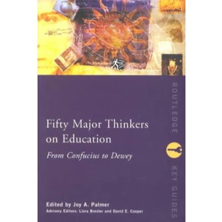Fifty Major Thinkers On Education