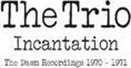 Incantation - The Dawn Recordings 1970-1971
