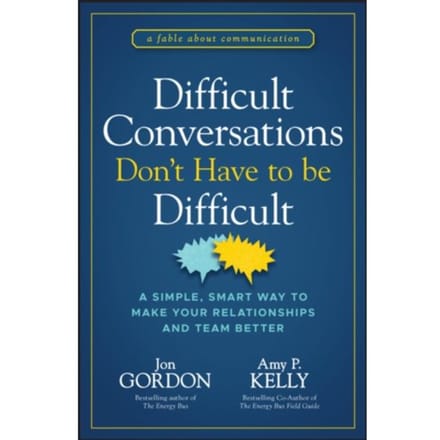 Difficult Conversations Don't Have To Be Difficult - Jon Gordon - Jon Gordon