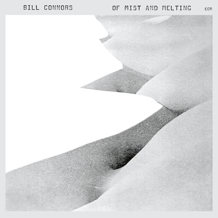 Bill Connors - Of Mist And Melting (CD)
