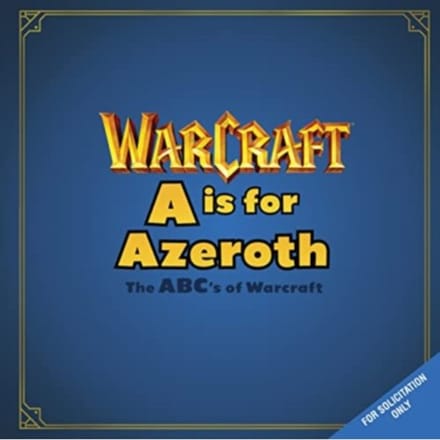 A Is For Azeroth: The Abc's Of Warcraft - Christie Golden