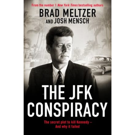 The Jfk Conspiracy - Brad Meltzer