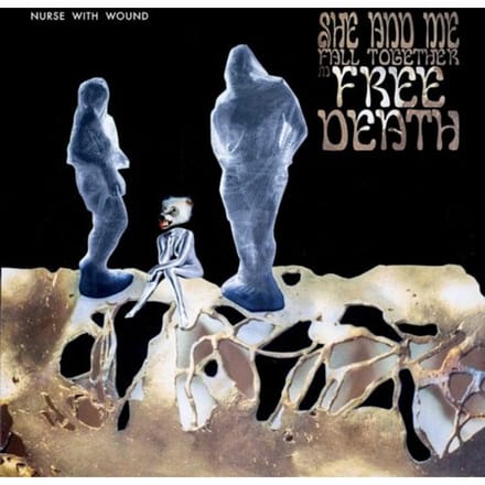She And Me Fall Together In Free Death - Nurse With Wound