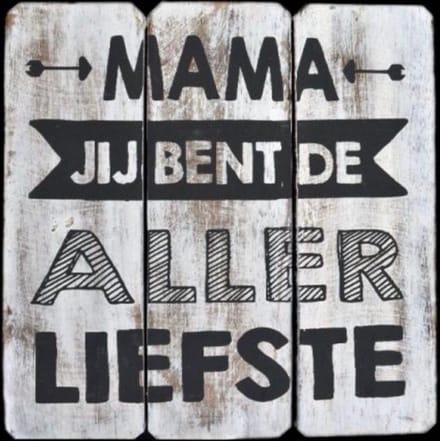 Tekstbord- Mama jij bent de allerliefste! (WHITE)