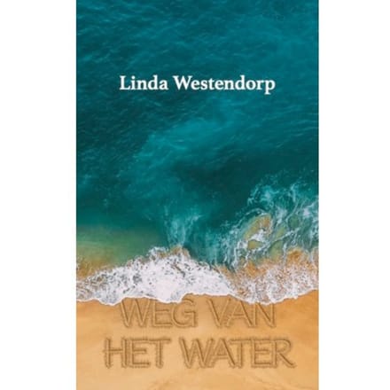 Weg Van Het Water - Linda Westendorp
