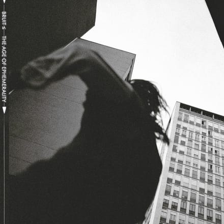 Bruit - The Age Of Ephemerality (CD)