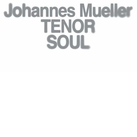 Johannes Muller - Tenor Soul (CD)