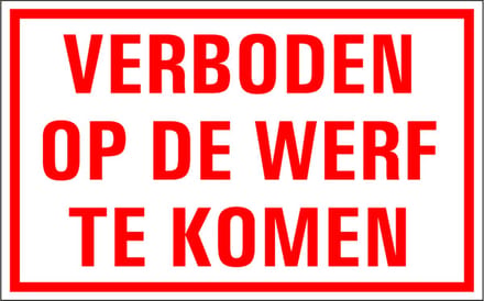 Verboden op werf te komen tekststicker 200 x 125 mm