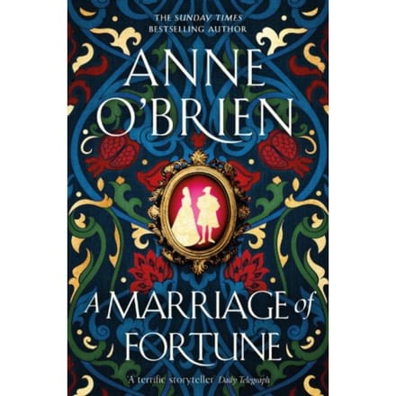 A Marriage Of Fortune - Anne O'Brien