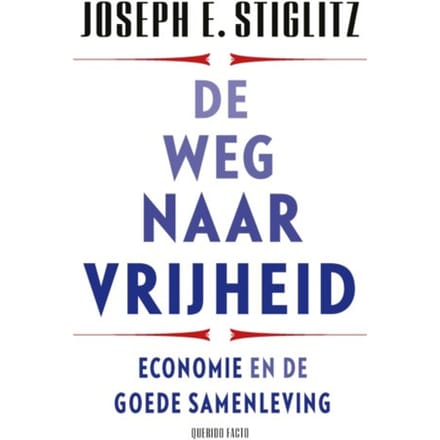 De Weg Naar Vrijheid - Joseph E. Stiglitz