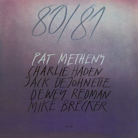 Pat Metheny, Charlie Haden, Jack DeJohnette, Dewey Redman, Michael Brecker - 80/81 (2 CD)