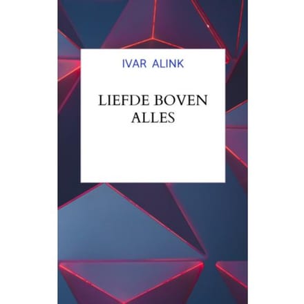 Liefde Boven Alles - Ivar Alink