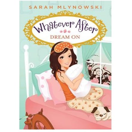Dream On (Whatever After #4) - Sarah Mlynowski