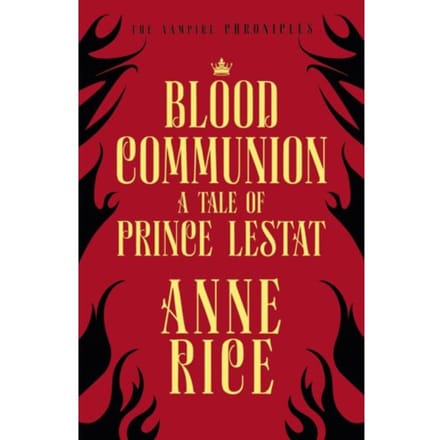 Blood Communion - The Vampire Chronicles - Anne Rice
