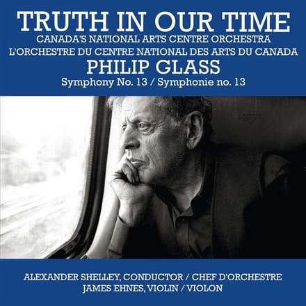 James Ehnes, Canada's National Arts Centre, Alexander Shelley - Truth In Our Time (CD)