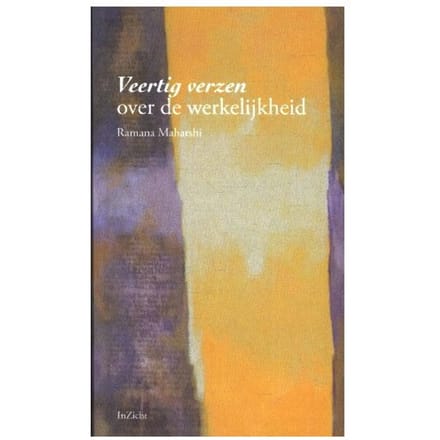 Veertig Verzen Over De Werkelijkheid - Shri Bhagavan Ramana Maharshi
