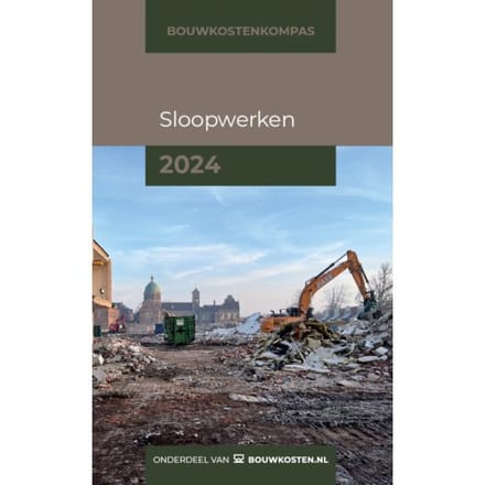 Sloopwerken / 2024 - Bouwkostenkompas - Arno Vonk