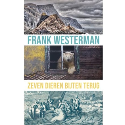 Zeven Dieren Bijten Terug - Frank Westerman