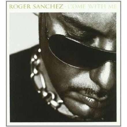 Come With Me - Limited Edition - Roger Sanchez