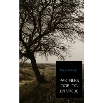 Partners Oorlog En Vrede - Maria Elferink